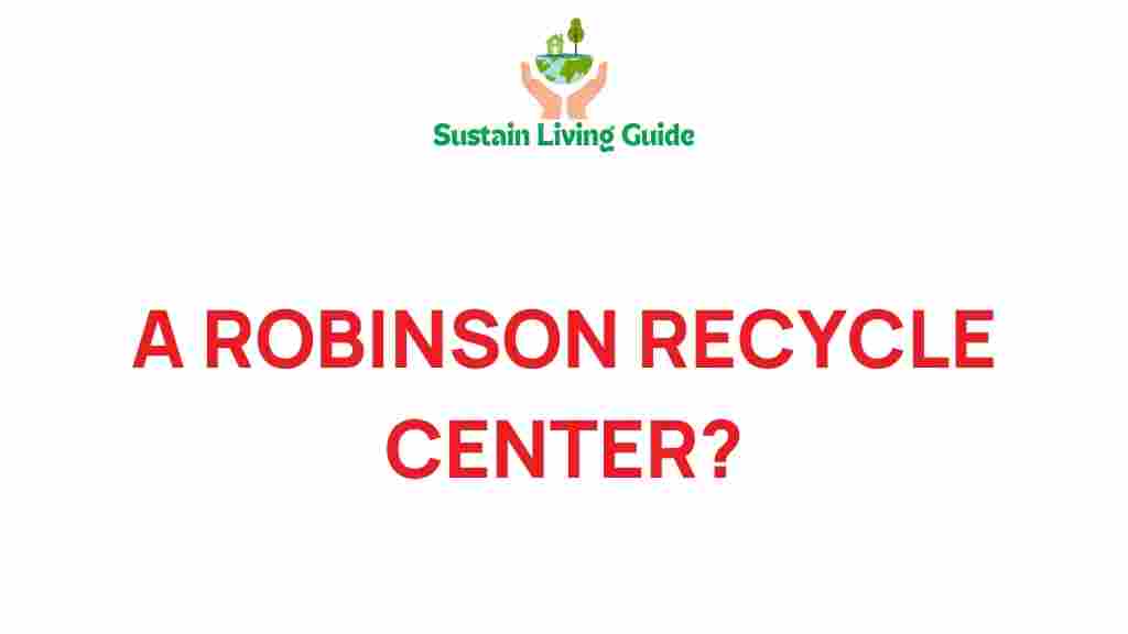 robinson-recycle-center-sustainable-living