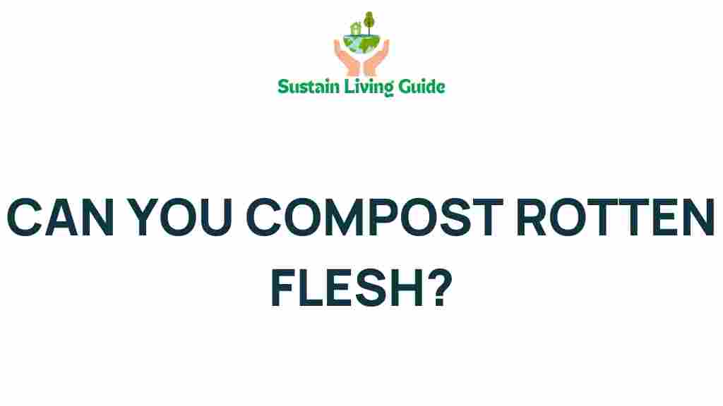 composting-rotten-flesh
