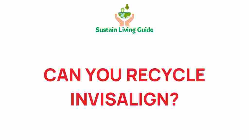 can-you-recycle-invisalign