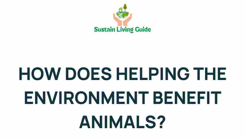 helping-environment-benefit-animals