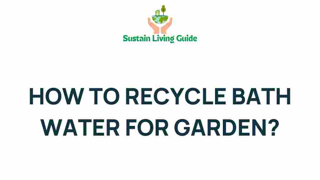 recycle-bath-water-garden