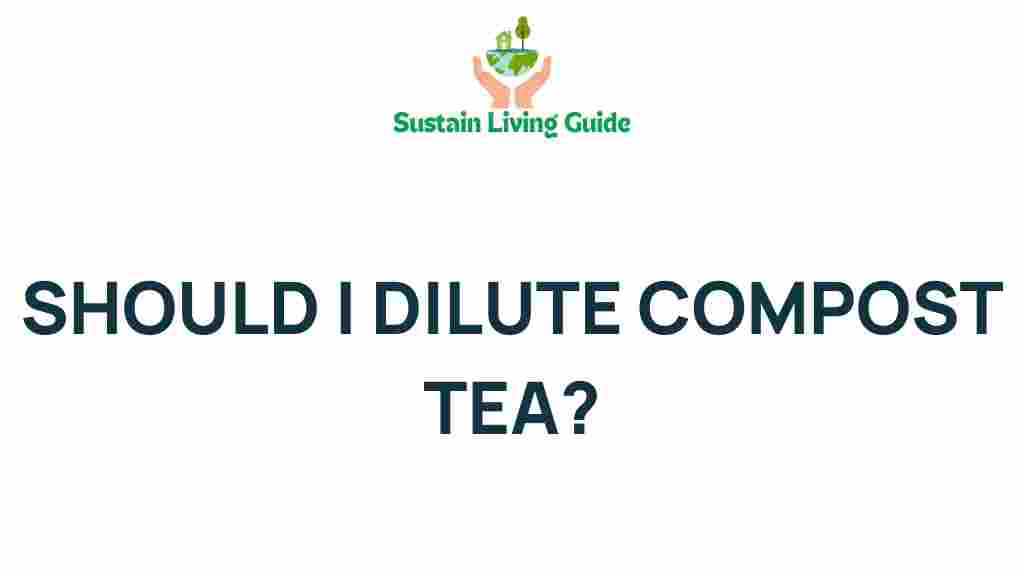 compost-tea-dilution-debate