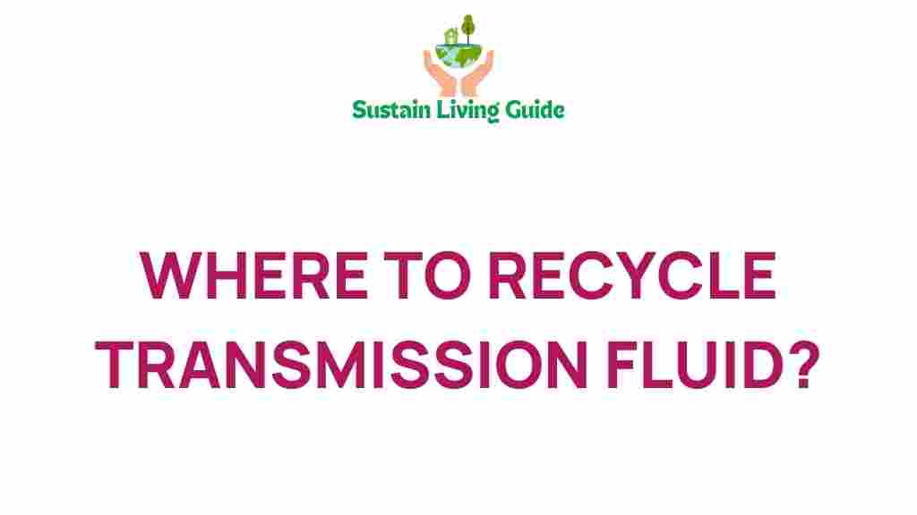 where-to-recycle-transmission-fluid